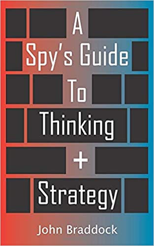 A Spy's Guide To Thinking + Strategy