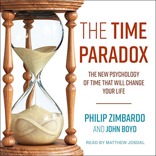The Time Paradox: The New Psychology of Time That Will Change Your Life (Audiobook)
