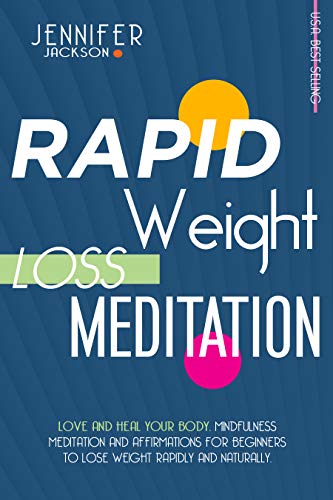 RAPID WEIGHT LOSS MEDITATION: LOVE AND HEAL YOUR BODY