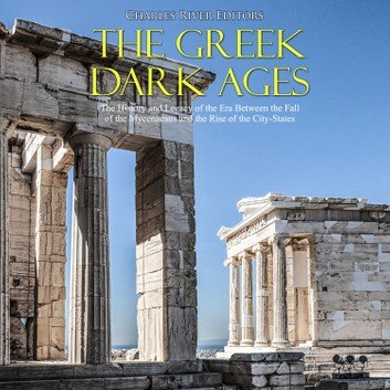 The Greek Dark Ages [Audiobook]