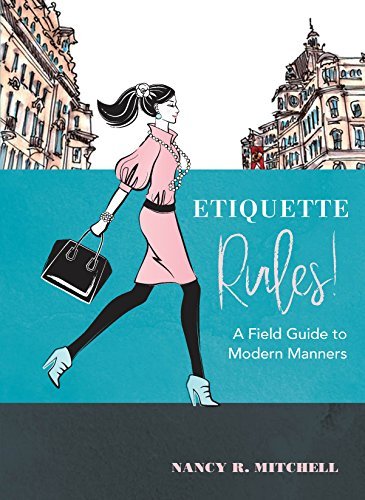 Etiquette Rules!: A Field Guide to Modern Manners