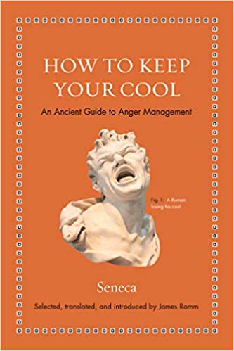 How to Keep Your Cool: An Ancient Guide to Anger Management (Ancient Wisdom for Modern Readers)
