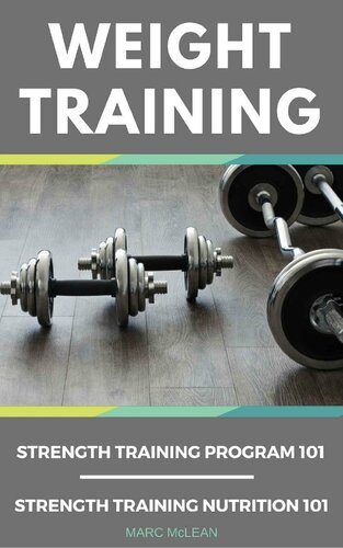Weight Training: 2 Books Bundle   Strength Training Program 101 + Strength Training Nutrition 101