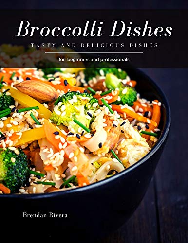Broccoli Dishes: tasty and delicious dishes