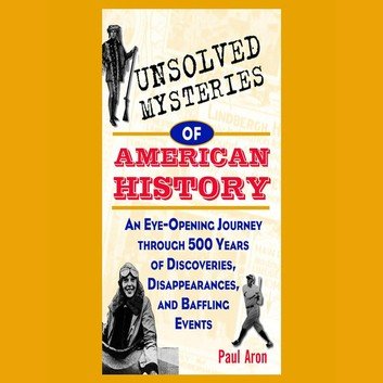 Unsolved Mysteries of American History [Audioboook]