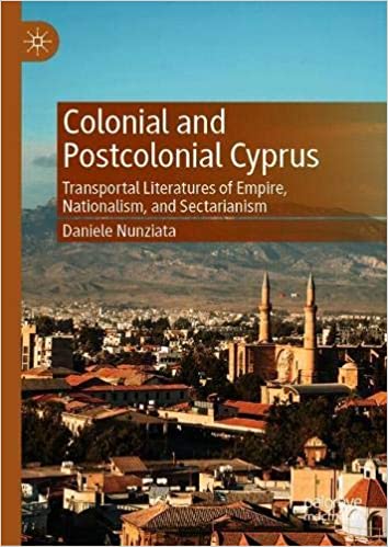 Colonial and Postcolonial Cyprus: Transportal Literatures of Empire, Nationalism, and Sectarianism