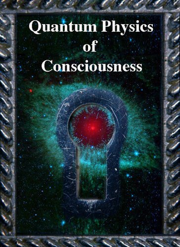Quantum Physics of Consciousness [EPUB]