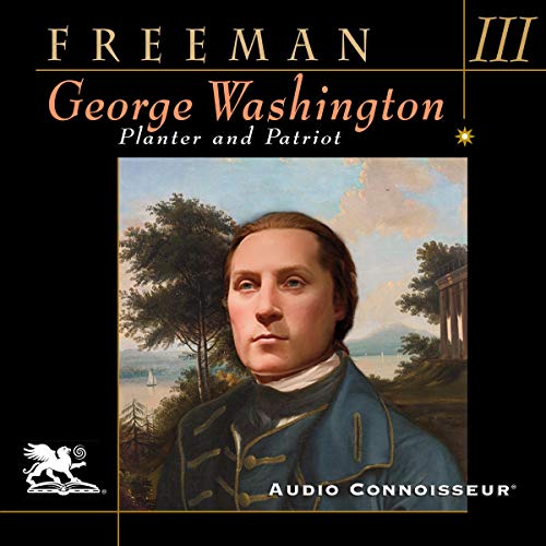 George Washington, Volume 3: Planter and Patriot [Audiobook]