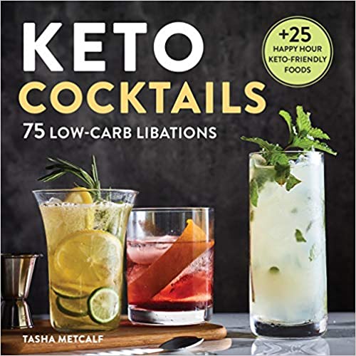 Keto Cocktails: Keto Diet Cookbook Cocktails