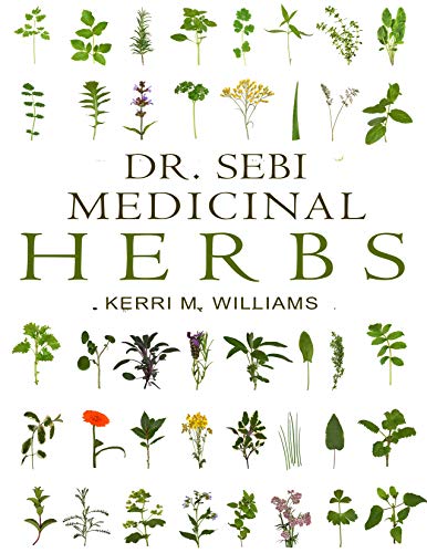 Dr. Sebi Medicinal Herbs: Healing Uses, Dosage, DIY Capsules & Where to Buy Wildcrafted Herbal Plants for Remedies