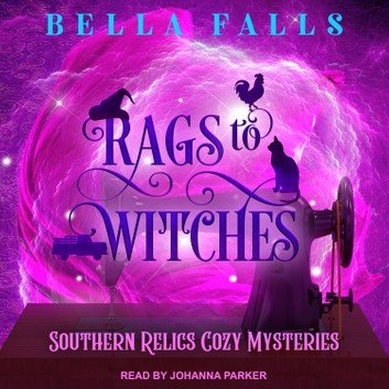 Rags to Witches (Southern Relics Cozy Mysteries #2) [Audiobook]