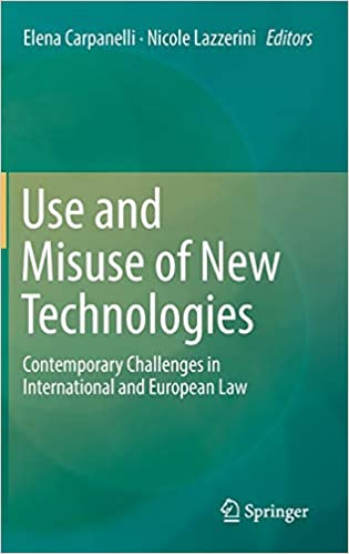 Use and Misuse of New Technologies: Contemporary Challenges in International and European Law