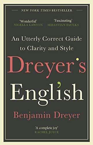 Dreyer's English: An Utterly Correct Guide to Clarity and Style (AZW3)