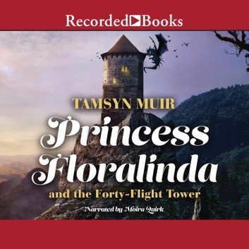 Princess Floralinda and the Forty Flight Tower [Audiobook]