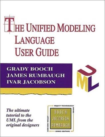 Unified Modeling Language User Guide, The (Addison Wesley Object Technology Series) 2nd Edition