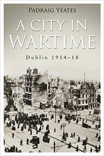 A City in Wartime - Dublin 1914-1918