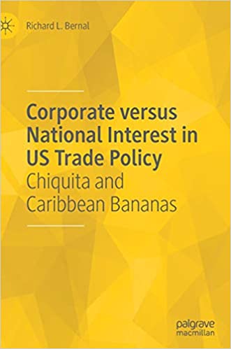 Corporate versus National Interest in US Trade Policy: Chiquita and Caribbean Bananas
