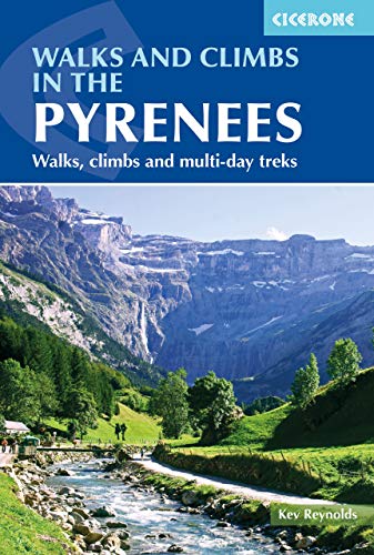 Walks and Climbs in the Pyrenees: Walks, climbs and multi day treks