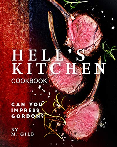 Hell's Kitchen Cookbook: Can You Impress Gordon?