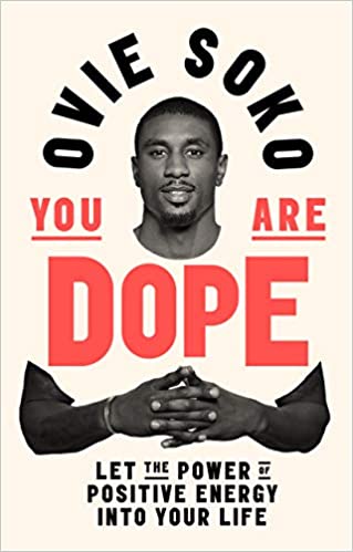 You Are Dope: Let the power of positive energy into your life