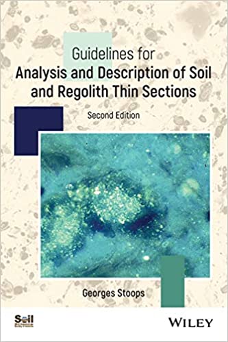 Guidelines for Analysis and Description of Regolith Thin Sections (ASA, CSSA, and SSSA Books), 2nd Edition