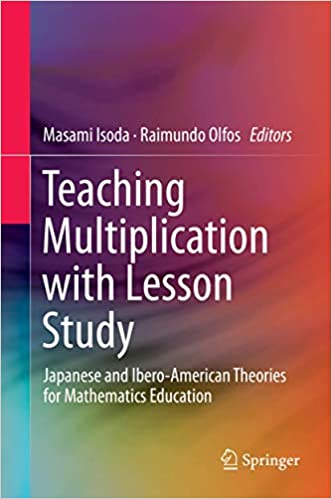 Teaching Multiplication with Lesson Study: Japanese and Ibero American Theories for Mathematics Education