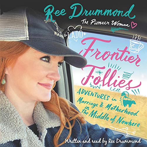 Frontier Follies: Adventures in Marriage and Motherhood in the Middle of Nowhere [Audiobook]