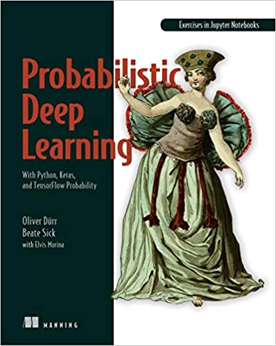 Probabilistic Deep Learning: With Python, Keras and TensorFlow Probability (True EPUB, MOBI)