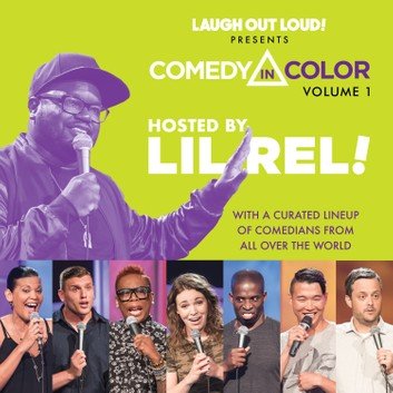Comedy in Color, Volume 1 Hosted by Lil Rel (Laugh Out Loud Presents Comedy in Color #1) [Audiobook]