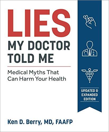 Lies My Doctor Told Me: Medical Myths That Can Harm Your Health (Updated and Expanded Edition)