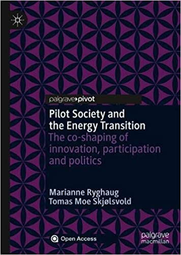 Pilot Society and the Energy Transition: The co shaping of innovation, participation and politics