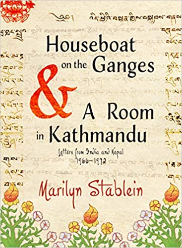 Houseboat on the Ganges: Letters from India & Nepal, 1966 1972