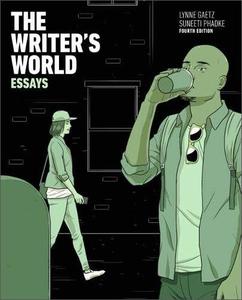 The Writer's World: Essays With Enhanced Reading Strategies, 4th Edition