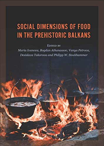 Social Dimensions of Food in the Prehistoric Balkans