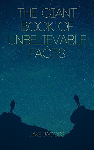 The Giant Book Of Unbelievable Facts
