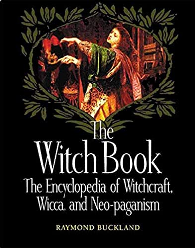 The Witch Book: The Encyclopedia of Witchcraft, Wicca, and Neo paganism