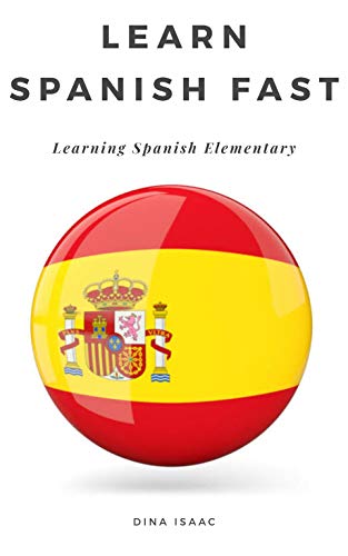 Learn Spanish Fast: Learning Spanish Elementary