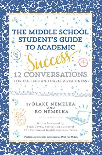The Middle School Student's Guide to Academic Success: 12 Conversations for College and Career Readiness