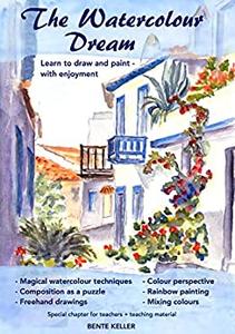 The Watercolour Dream: Learn to draw and paint   with enjoyment