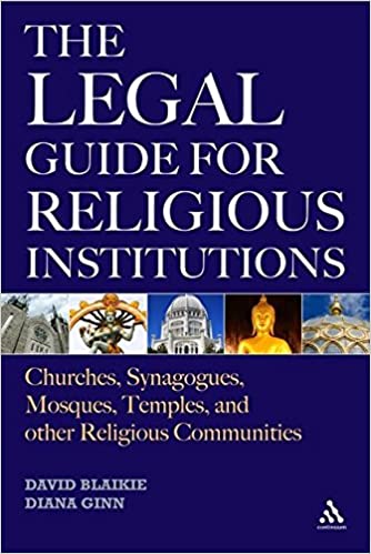 The Legal Guide for Religious Institutions: Churches, Synagogues, Mosques, Temples, and Other Religious Communities