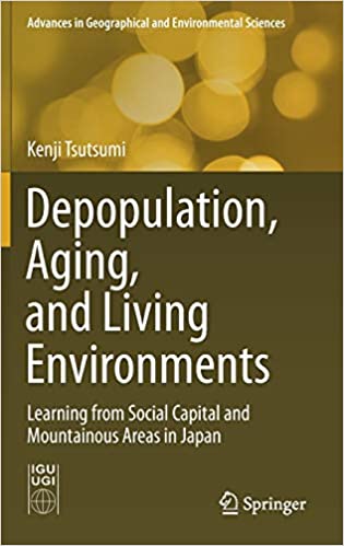 Depopulation, Aging, and Living Environments: Learning from Social Capital and Mountainous Areas in Japan