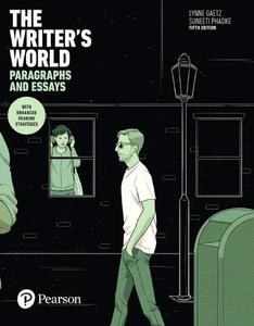 The Writer's World: Paragraphs and Essays With Enhanced Reading Strategies, 5th Edition