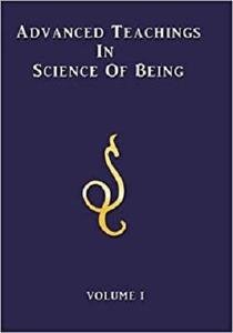 Advanced Teachings in Science of Being Volume I