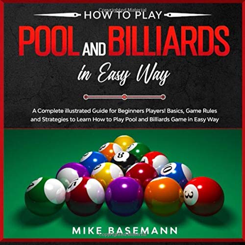 How to Play Pool and Billiards in Easy Way