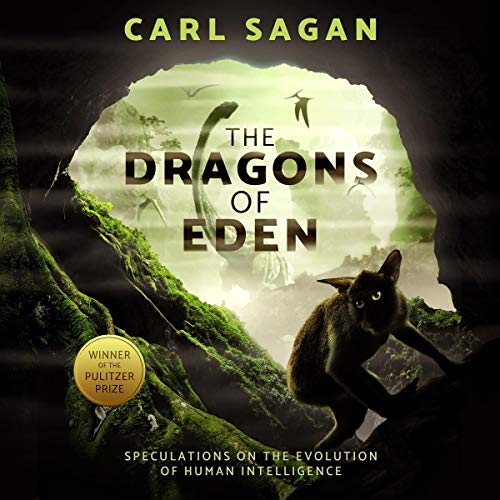 The Dragons of Eden: Speculations on the Evolution of Human Intelligence [Audiobook]