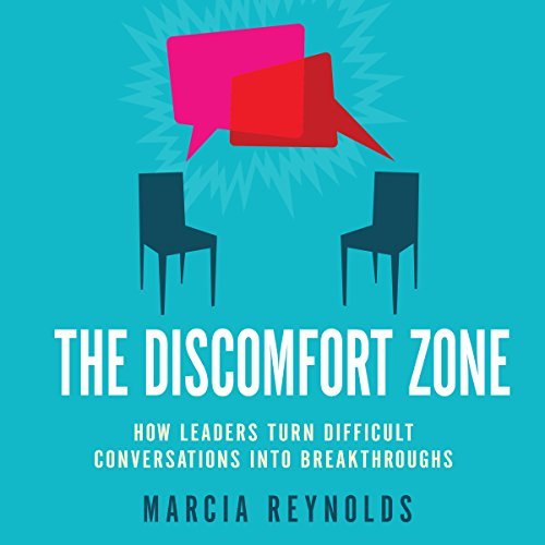The Discomfort Zone: How Leaders Turn Difficult Conversations Into Breakthroughs [Audiobook]