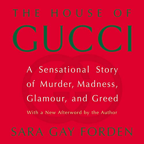 The House of Gucci: A Sensational Story of Murder, Madness, Glamour, and Greed [Audiobook]