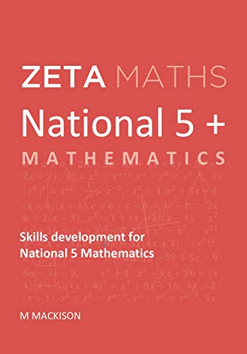 National 5+ Mathematics: Skills Development for National 5 Mathematics