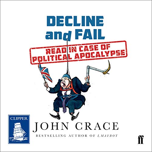 Decline and Fail: Read in Case of Political Apocalypse [Audiobook]