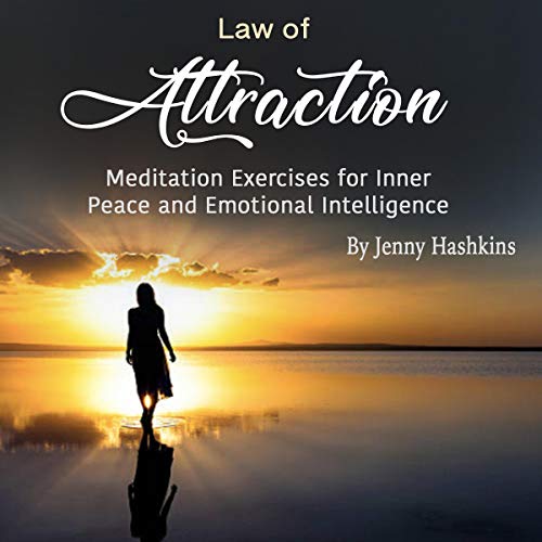 Law of Attraction: Meditation Exercises for Inner Peace and Emotional Intelligence (Audiobook)